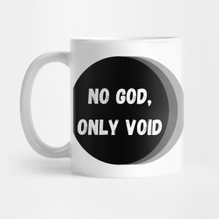 No God, Only Void – White, Black and Gray Mug